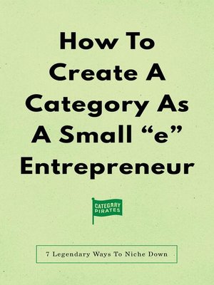 cover image of How to Create a Category As a Small "e" Entrepreneur
